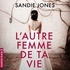 Sandie Jones et Sabine Napierala - L'Autre femme de ta vie.