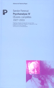 Sandor Ferenczi - Oeuvres complètes Psychanalyse - Tome 4, 1927-1933.