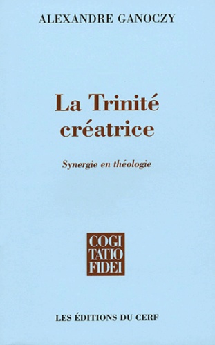 Sàndor Gànóczy - La Trinité créatrice - Synergie en théologie.