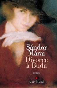 Sándor Márai et Sándor Márai - Divorce à Buda.