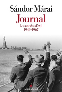 Sándor Márai - Journal - Les années d'exil 1949-1967.