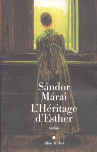 Sándor Márai - L'Heritage D'Esther.