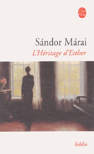 Sándor Márai - L'héritage d'Esther.
