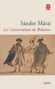 Sándor Márai - La conversation de Bolzano.