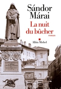 Sándor Márai et Sándor Márai - La Nuit du bûcher.