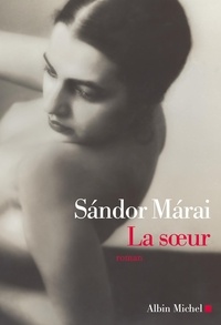 Sándor Márai et Sándor Márai - La Soeur.