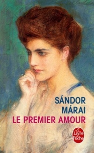 Sándor Márai - Le premier amour.