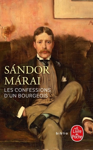 Sándor Márai - Les confessions d'un bourgeois.