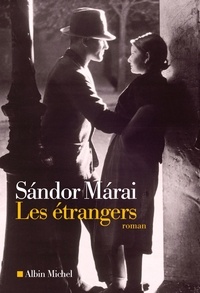 Sándor Márai - Les étrangers.