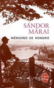 Sándor Márai - Mémoires de Hongrie.