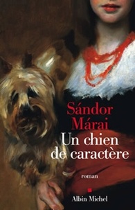 Sándor Márai - Un chien de caractère.