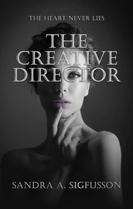 The Creative Director - The Heart Never Lies
