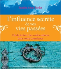 L'influence secrète de vos vies passées