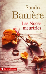 Sandra Banière - Les noces meurtries.