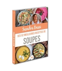 Sandra Bassi - Sandra Bassi - Ses 52 meilleures recettes de soupes.