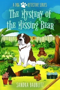  Sandra Baublitz - The Mystery of the Missing Bear - A Dog Detective Series, #4.
