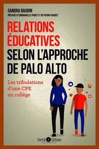 Sandra Baudin - Relations éducatives selon l’approche Palo Alto - Les tribulation d'une CPE en collège.