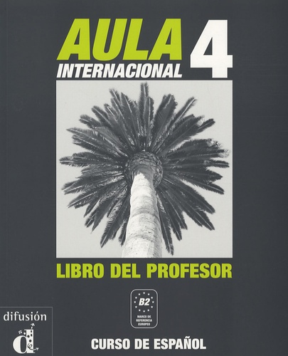 Sandra Becerril et Anna Méndez - Aula internacional 4 - Libro del profesor.