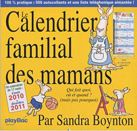 Sandra Boynton - Le calendrier familial des mamans 2011.