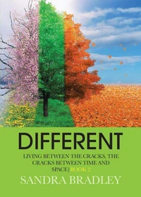 Different: Living Between the Cracks, the Cracks Between Time and Space