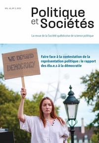 Sandra Breux et Jérôme Couture - Politique et Sociétés. Vol. 41 No. 2,  2022 - Faire face à la constestation de la représentation politique : le rapport des élu.e.s à la démocratie.