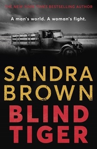Sandra Brown - Blind Tiger - a gripping historical novel full of twists and turns to keep you hooked in 2021.