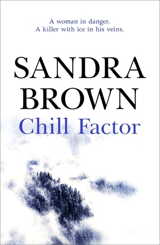 Chill Factor. The gripping thriller from #1 New York Times bestseller