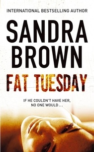 Sandra Brown - Fat Tuesday.