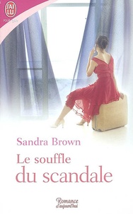 Sandra Brown - Le souffle du scandale.