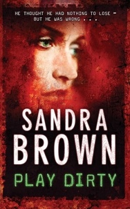 Sandra Brown - Play Dirty.