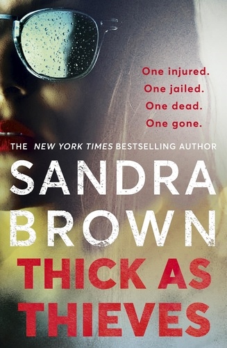 Thick as Thieves. The gripping, sexy new thriller from New York Times bestselling author