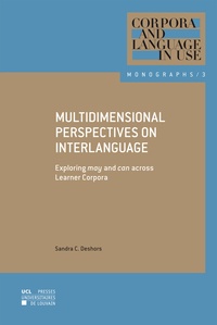 Sandra c. Deshors - Multidimensional perspectives on interlanguage - Exploring may and can across Learner Corpora.
