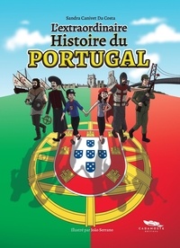 Sandra Canivet Da Costa et João Serrano - L'extraordinaire Histoire du Portugal.