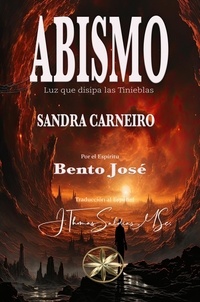  Sandra Carneiro et  Por el Espíritu Bento José - Abismo: Luz que disipa las tinieblas.