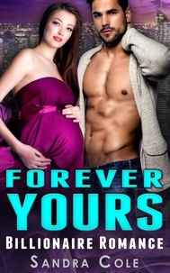  Sandra Cole - Forever Yours : Billionaire Romance.
