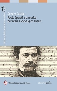 Sandra Colella - Paolo Sperati e la musica per «Festa a Solhoug» di Ibsen.