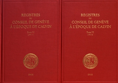 Registres du Conseil de Genève à l'époque de Calvin. Tome 6, 1541, 2 volumes