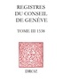 Sandra Coram-Mekkey et Paule Hochuli Dubuis - Registres du Conseil de Genève à l'époque de Calvin - Tome 3, 1538, 2 volumes.