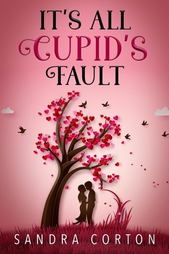  Sandra Corton - It's All Cupid's Fault (The Holidaze Book 2).