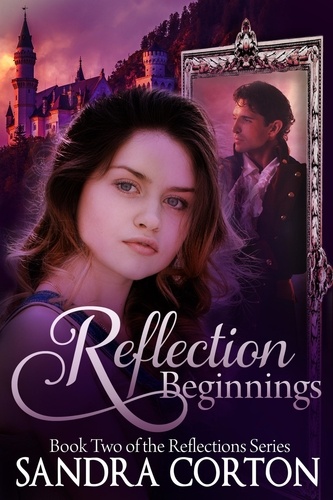  Sandra Corton - Reflections Beginnings (Reflections Series Book 2) - Reflections, #1.