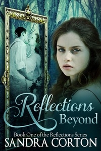  Sandra Corton - Reflections Beyond (Reflections Series Book 1) - Reflections, #2.