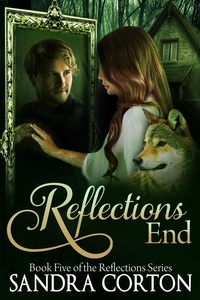  Sandra Corton - Reflections End (Reflections Series Book 5) - Reflections, #3.