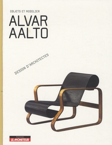 Sandra Dachs et Patricia de Muga - Alvar Aalto - Objets et mobilier.