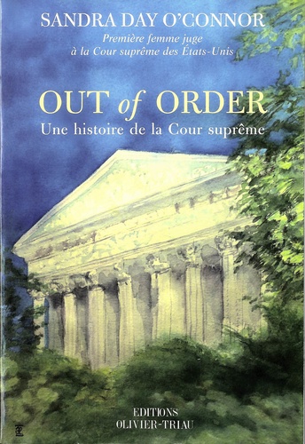 Sandra Day O'Connor - Out of Order - Une histoire de la Cour suprême.