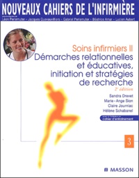 Sandra Drevet et Marie-Ange Sion - Soins Infirmiers. Tome 2, Demarches Relationnelles Et Educatives, Initiation Et Strategies De Recherche, 2eme Edition.