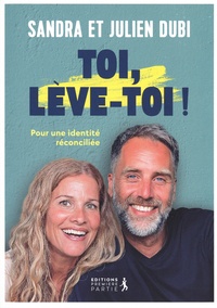 Nouvelle version de eBookStore: Toi, lève-toi ! - Pour une identité réconciliée 9782365263771 par Sandra Dubi, Julien Dubi