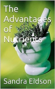  Sandra Eidson - The Advantages of Nutrients.