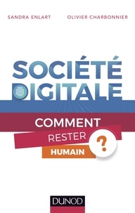 Sandra Enlart et Olivier Charbonnier - Société digitale - Comment rester humain ?.