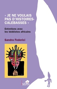 Sandra Federici - "Je ne voulais pas d'histoires-calebasses" - Entretiens avec les bédéistes africains.