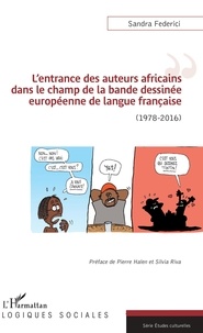 Sandra Federici - L'entrance des auteurs africains dans le champ de la bande dessinée européenne de langue française (1978-2016).
